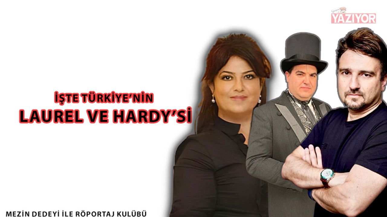 İşte Türkiye’nin Laurel ve Hardy’si